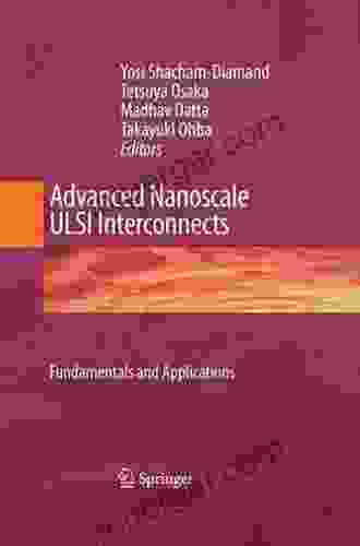 Advanced Nanoscale ULSI Interconnects: Fundamentals And Applications