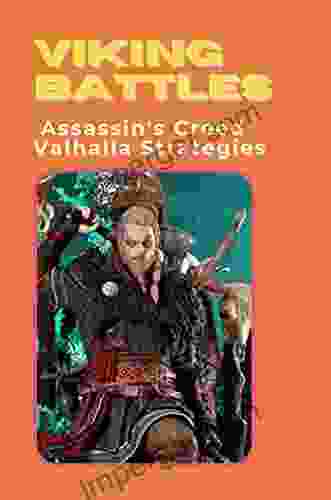 Viking Battles: Assassin s Creed Valhalla Strategies