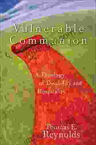 Vulnerable Communion: A Theology Of Disability And Hospitality