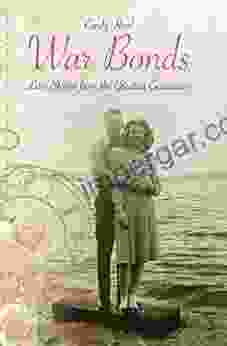 War Bonds: Love Stories From The Greatest Generation