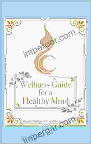 Wellness Guide For A Healthy Mind