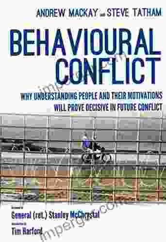 Behavioural Conflict: Why Understand People And Their Motivations Will Prove Decisive In Future Conflict