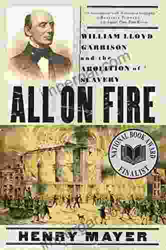 All on Fire: William Lloyd Garrison and the Abolition of Slavery