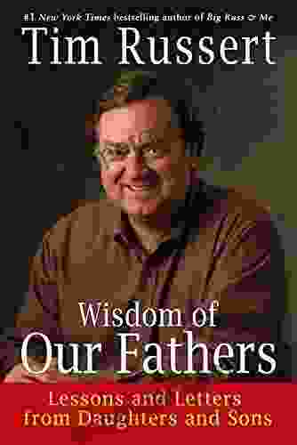 Wisdom Of Our Fathers: Lessons And Letters From Daughters And Sons