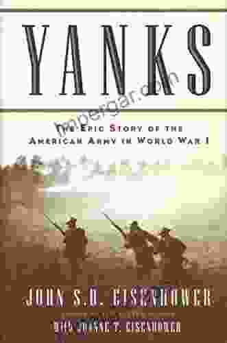 Yanks: The Epic Story of the American Army in World War I