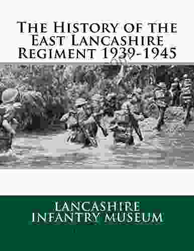 The History Of The East Lancashire Regiment 1939 1945