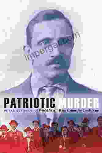 Patriotic Murder: A World War I Hate Crime For Uncle Sam